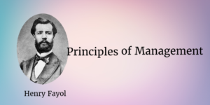 14 Principles of Management by Henri Fayol | Administrative Theory