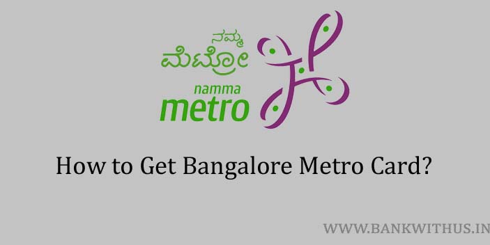 Steps to Get Bangalore Metro Card