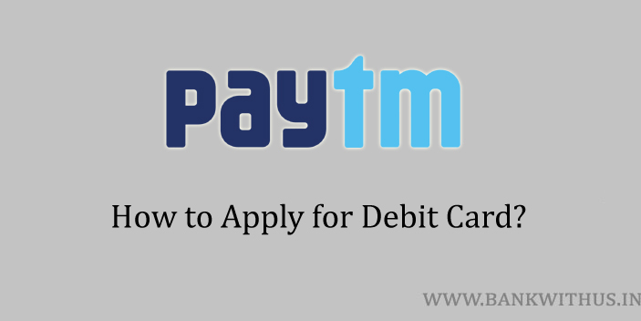 Apply for Paytm Debit Card
