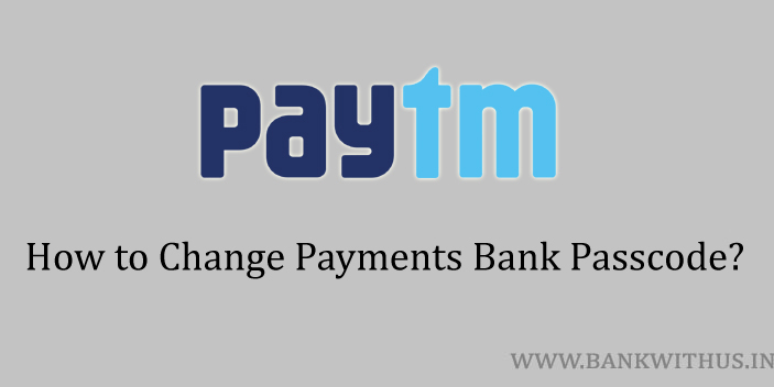 Change Paytm Payments Bank Passcode