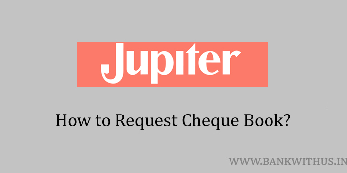 Request Cheque Book from Jupiter Money