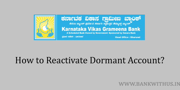 Reactivate Karnataka Vikas Grameena Bank Dormant Account