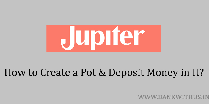 Create a Pot in Jupiter Money