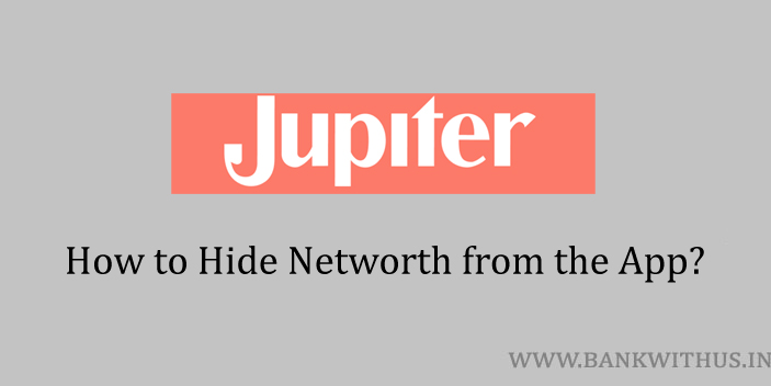 Hide Jupiter Money Networth