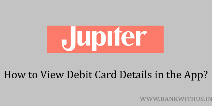 View Jupiter Money Debit Card Details in the App