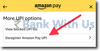 Choose Deregister Amazon Pay UPI from More Options